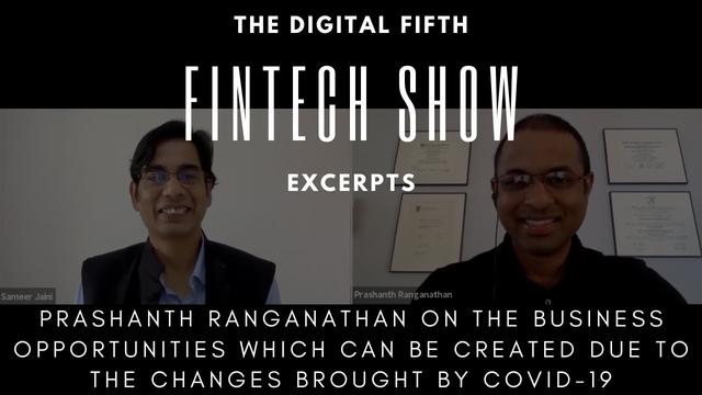 The Fintech Show Excerpts: Prashanth Ranganathan on New Business Opportunities